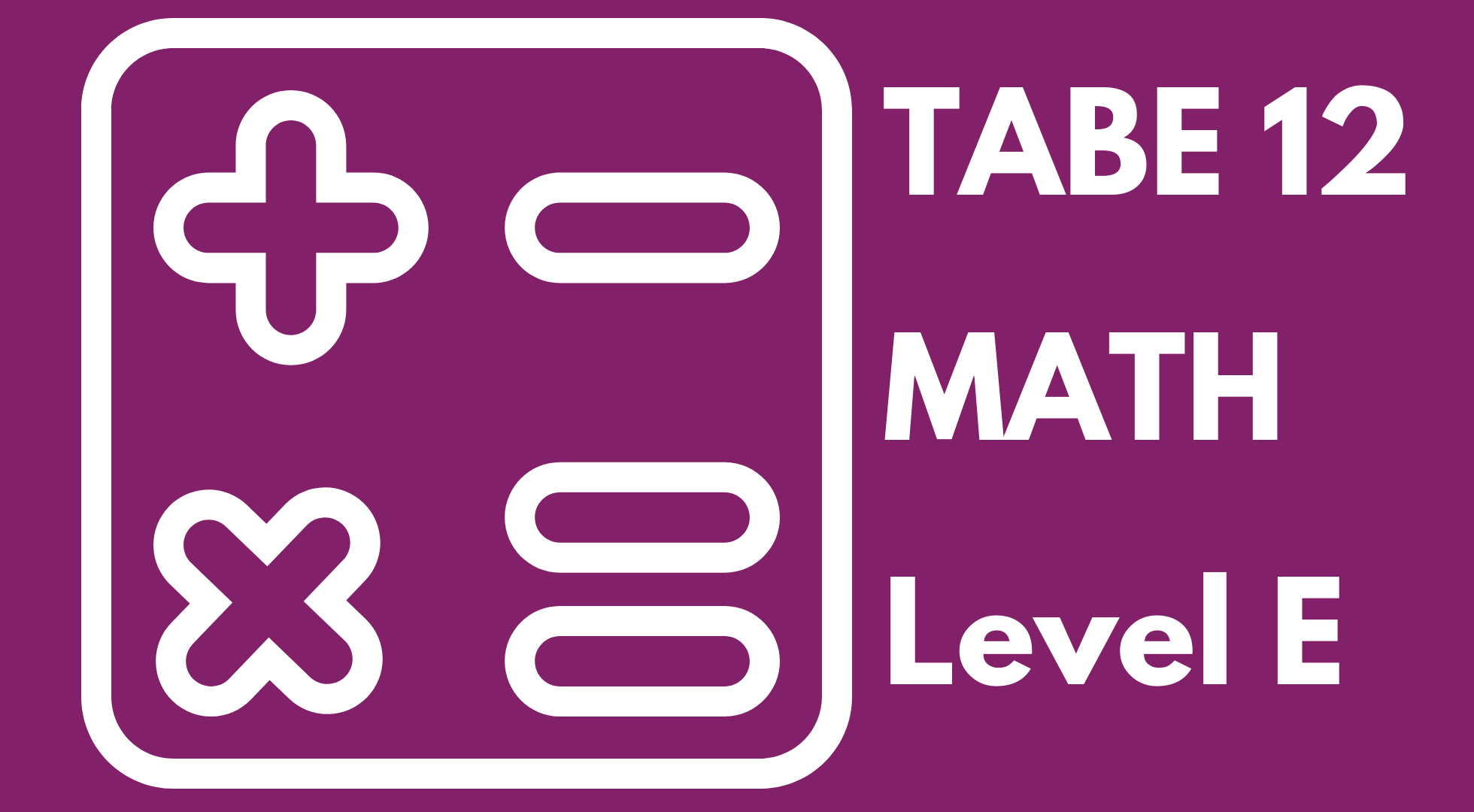 TABE 12 – Math Level E